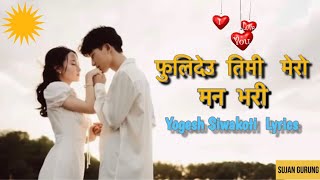 Fuli Deu Timi Mero Man Bhari  Lyrics Video Yogesh Siwakoti  Tiktok viral song ✅🎼 [upl. by Agnizn]