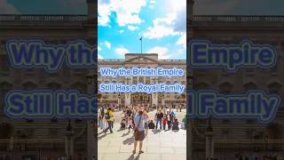 Why the British Empire Still Has a Royal Family britishroyalfamily empire britishmonarch history [upl. by Einaj]