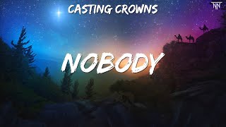 Casting Crowns  Nobody Lyrics Lauren Daigle Casting Crowns [upl. by Yaeger]