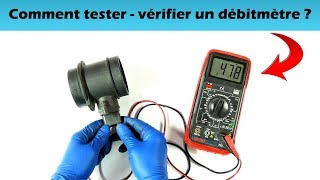 Comment tester  vérifier un débitmètre [upl. by Xenos]