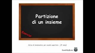 🦉 Lezione di Matematica Esercizi su partizione di un insieme [upl. by Oriane]