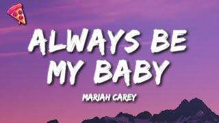 Mariah Carey  Always Be My Baby Lyrics [upl. by Mat]