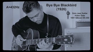 Bye Bye Blackbird Solo Jazz Guitar Hideo Date A432 1951 Gibson ES350 Milkman Sound The Amp 100w [upl. by Merkley]