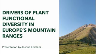 Joshua Erkelenz Drivers of plant functional diversity in Europe’s mountain ranges [upl. by Toma]