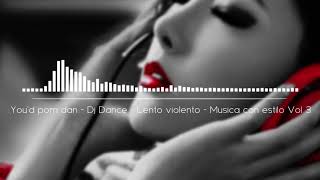 Lento violento  Dj Dance  Youd pom dan  Musica con estilo vol 3 [upl. by Alexi961]