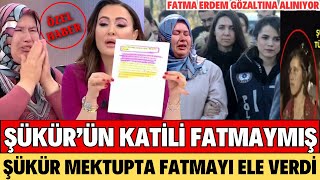 ŞÜKÜR TÜRKAN ÖLMEDEN ÖNCE MEKTUPTA NE YAZDI DİDEM ARSLAN ŞOK TÜM ŞÜPHELER FATMA ERDEM’E ÇEVRİLDİ [upl. by Ennovi705]