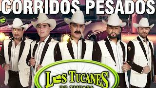 Los Tucanes de Tijuana 🔶Lo Mejor de los Corridos Bravos 💥 26 Éxitos Corridos Pesados Mix🎀🎀 [upl. by Je]