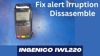 How to Dissasemble Ingenico IWL220 to Disable Alert Irruption [upl. by Marigold]