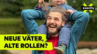 Neue Väter alte Rollen Papas unter Druck  Doku  exactly [upl. by Lais]