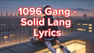 1096 Gang  Solid Lang Lyrics [upl. by Netsrejk]