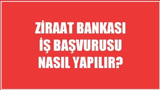 Ziraat Bankası İş Başvurusu Nasıl Yapılır [upl. by Euseibbob]