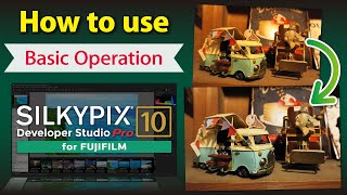 Basic operation SILKYPIX Developer Studio Pro10 for FUJIFILM [upl. by Carry]