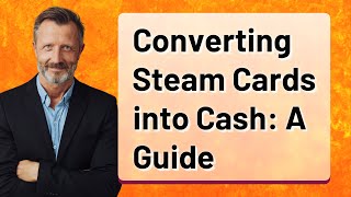 Converting Steam Cards into Cash A Guide [upl. by Tibold]