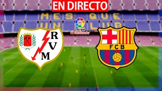 🔴RAYO VALLECANO vs FC BARCELONA HOY EN VIVO  RAYO  BARÇA HOY EN DIRECTO  LA LIGA SANTANDER [upl. by Eanaj]