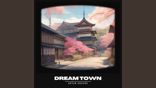 Dream Town [upl. by Rafaellle]