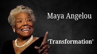 Maya Angelous Powerful Words on Transformation [upl. by Shirleen]