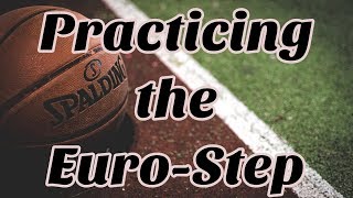 Practicing the Euro Step  Basketball Finishing Drill [upl. by Annuahs]