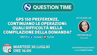 GPS 150 preferenze continuano le operazioni quali difficoltà nella compilazione della domanda [upl. by Yeroc]