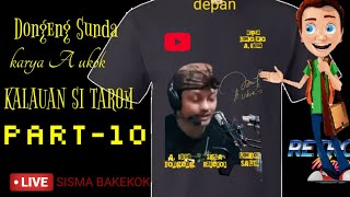 DONGENG SUNDA KALAKUAN SI TAROM part10 [upl. by Norbert]