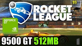 Rocket League on GeForce 9500 GT  1080p Test [upl. by Florenza]