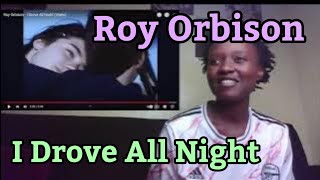 Roy Orbison  I Drove All Night VideoREACTION [upl. by Jareb]