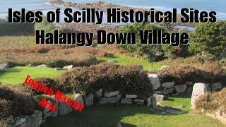 Isles of Scilly History  Halangy Down Iron Age Village [upl. by Pejsach]