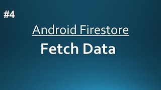 Android Firestore  Retrieve Data  Part4 [upl. by Susana]