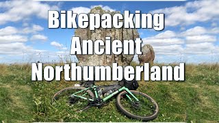 Bikepacking Ancient Northumberland [upl. by Loretta]