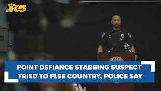 Point Defiance Park stabbing suspect arrested while trying to flee country police say [upl. by Jorge487]