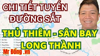 BẢN ĐỒ ĐƯỜNG SẮT THỦ THIÊM  SÂN BAY LONG THÀNH CHI TIẾT NHẤT [upl. by Ragan]