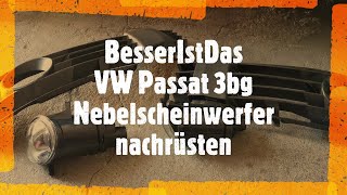 BesserIstDas  VW Passat 3bg  Nebelscheinwerfer nachrüsten [upl. by Fast]