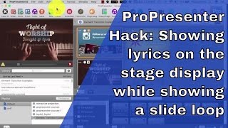 ProPresenter 6 Hack Advancing lyrics on the stage display while displaying a slide loop [upl. by Li]