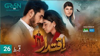 Iqtidar Episode 26  Anmol Bloach  Ali Raza  Iqtidar Episode 26 Full  Green TV Drama Review [upl. by Noreik158]