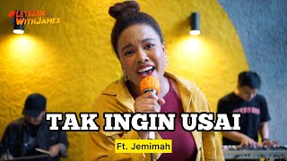 TAK INGIN USAI  Jemimah ft Fivein LetsJamWithJames [upl. by Marl]