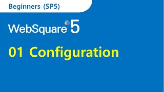 01 Configuration SP5  Beginners  WebSquare5  Training [upl. by Towroy290]