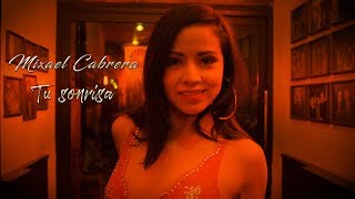 TU SONRISA  Mixael cabrera Official Video [upl. by Guillaume494]