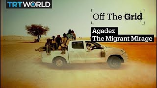 Off The Grid  Agadez The Migrant Mirage [upl. by Gathard]