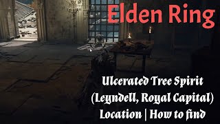 Elden Ring Ulcerated Tree Spirit Leyndell Royal Capital location  how to find [upl. by Naerad]