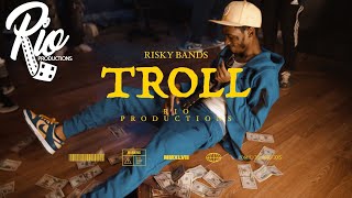 Risky Bands  Troll  Directed By Rio Productions [upl. by Dnilasor966]