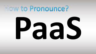 How to Pronounce PaaS  Platform as a Service [upl. by Eelnyl218]