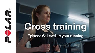 Episode 6  Cross training  Level up your running [upl. by Anikat]