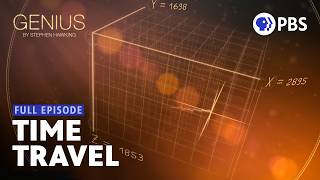 Can We Time Travel  Genius by Stephen Hawking  Full Episode 1  PBS [upl. by Aziza933]