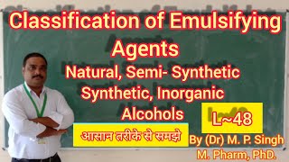 Classification of Emulsifying Agents  Biphasic Liquid Dosage Form  Pharmaceutics  L48 [upl. by Leryt]