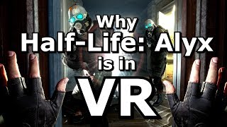 Why HalfLife Alyx is in VR [upl. by Ayyidas]