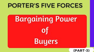 Bargaining Power of BuyersPorters Five ForceWhat are the 5 forces of Porters modelPart3 [upl. by Strohben]