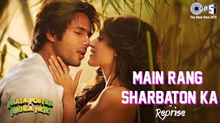 Main Rang Sharbaton Ka Reprise  Arijit Singh  Pritam  Phata Poster Nikla Hero Love songs Hindi [upl. by Nananne411]