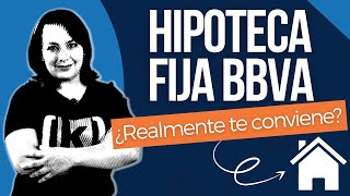 Hipoteca Fija BBVA Bancomer  ¿Realmente la mejor [upl. by Heins711]