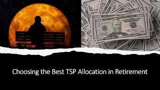 Choosing the Best TSP Allocation in Retirement [upl. by Laise]