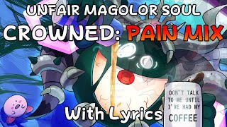 Unfair Magolor Soul WITH LYRICS  CROWNED Pain Mix [upl. by Ardnazil]