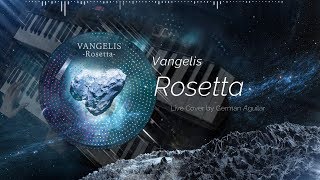 Rosetta  Vangelis Live Cover Alternative Version amp Improvisation By Germán Aguilar [upl. by Edmond]